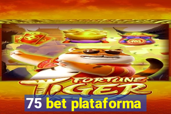 75 bet plataforma